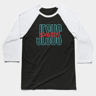 Jesus Saves - Christian Typography Baseball T-Shirt